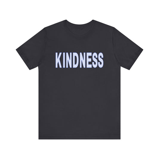 Kindness - Unisex Jersey Short Sleeve Tee